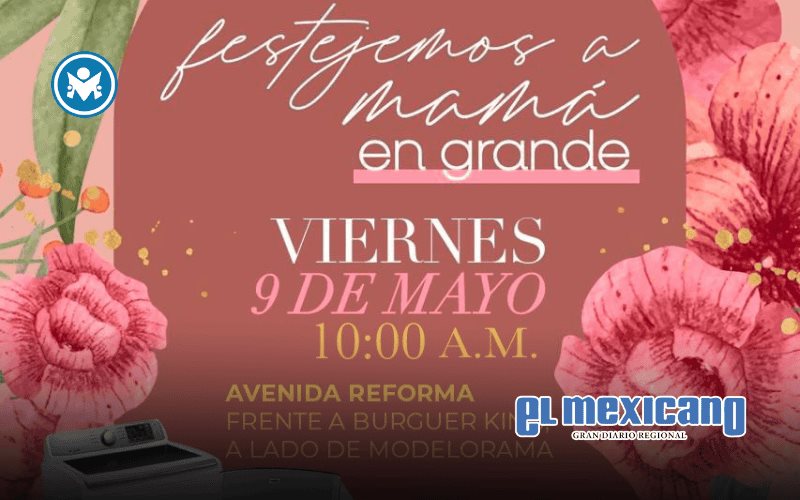 Ensenada celebrará a lo grande a las mamás con música, rifas y regalos Ensenada celebrará a lo grande a las mamás con música, rifas y regalos