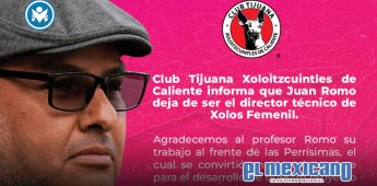 Juan Romo deja la dirección técnica de Xolos Femenil Juan Romo deja la dirección técnica de Xolos Femenil
