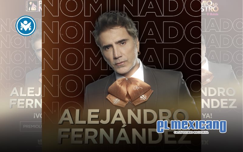 Alejandro Fern&aacute;ndez recibi&oacute; 6 nominaciones en Premio lo Nuestro