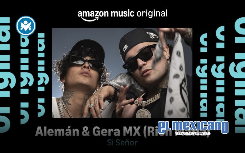 Alem&aacute;n y Gera MX reinterpreta "S&iacute; Se&ntilde;or" como Rich Mafia en Amazon Music