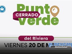 Punto Verde Riviera permanecer&aacute; cerrado este viernes