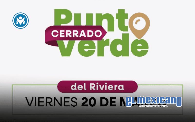 Punto Verde Riviera permanecer&aacute; cerrado este viernes