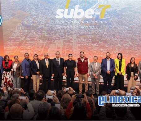 Contribuir&aacute; viaducto elevado SUBE- T a mejorar la movilidad urbana en Tijuana