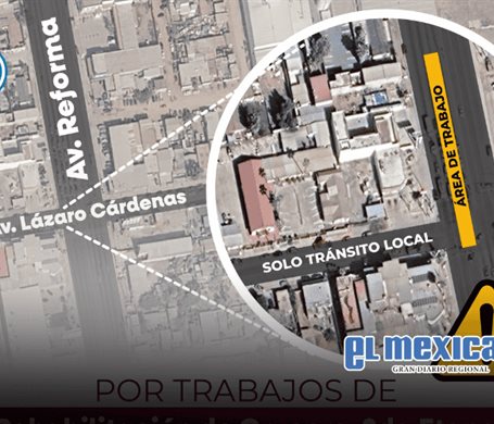 Anuncian cierres parciales en Reforma y Lázaro Cárdenas por obras viales Anuncian cierres parciales en Reforma y Lázaro Cárdenas por obras viales