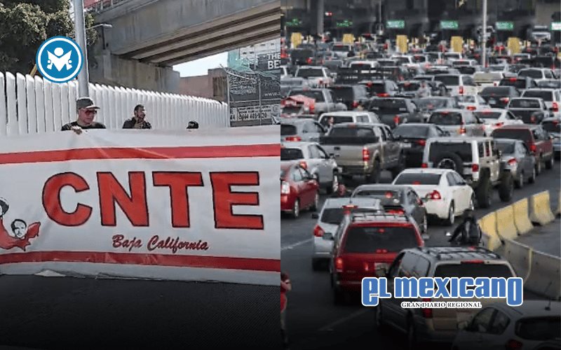 CNTE amenaza con bloquear la garita de San Ysidro y la Transpeninsular
